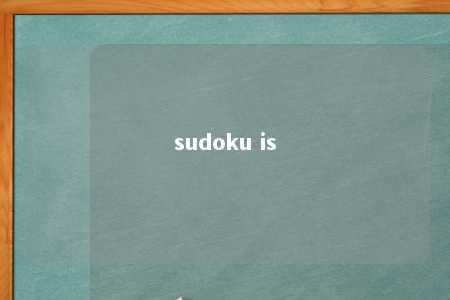 sudoku is -第1张图片-FreeGameStops.com - Your #1 Destination for Free Online Games & Mini Games