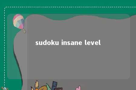 sudoku insane level -第1张图片-FreeGameStops.com - Your #1 Destination for Free Online Games & Mini Games