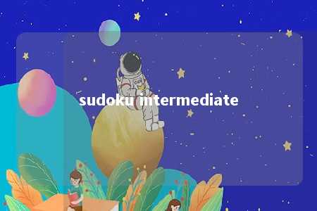 sudoku intermediate -第1张图片-FreeGameStops.com - Your #1 Destination for Free Online Games & Mini Games