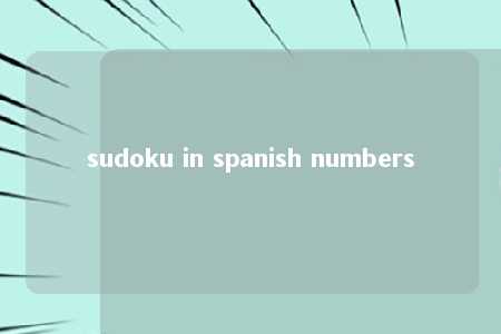 sudoku in spanish numbers -第1张图片-FreeGameStops.com - Your #1 Destination for Free Online Games & Mini Games